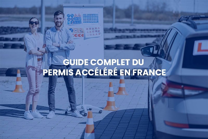 Guide Complet du Permis Accéléré en France